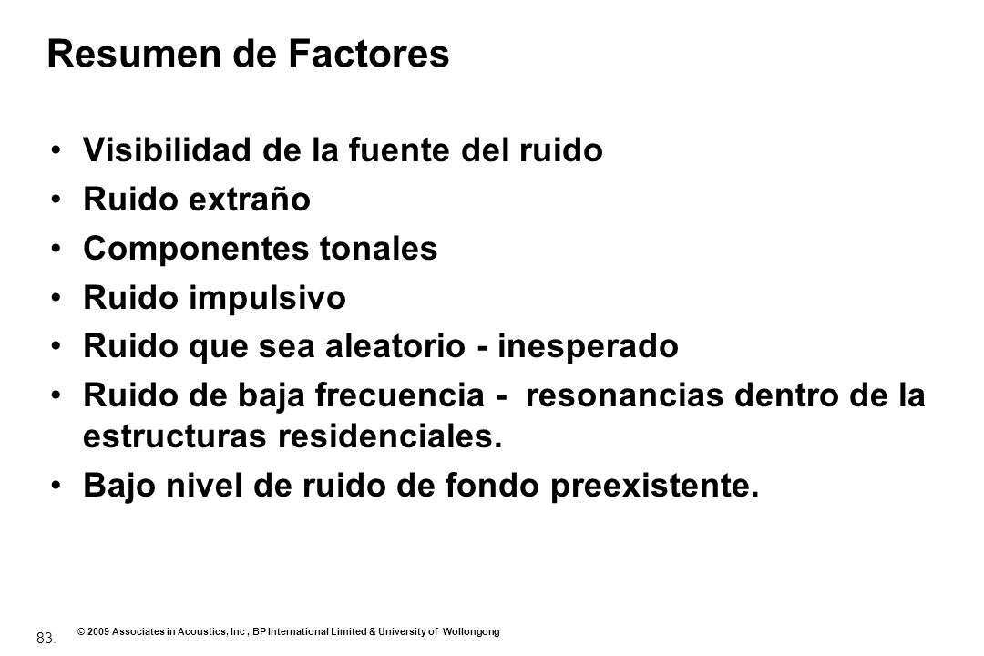 Resumen de Factores Visibilidad de la fuente del ruido Ruido extraño