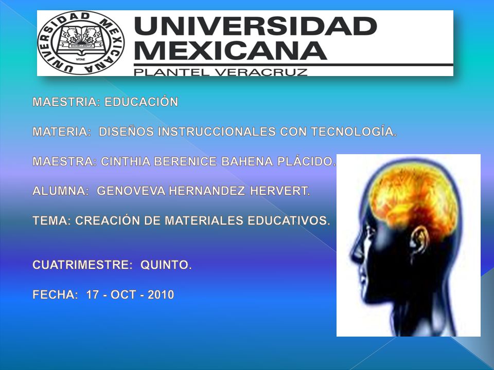 MAESTRIA: EDUCACIÓN MATERIA: DISEÑOS INSTRUCCIONALES CON TECNOLOGÍA. MAESTRA: CINTHIA BERENICE BAHENA PLÁCIDO.
