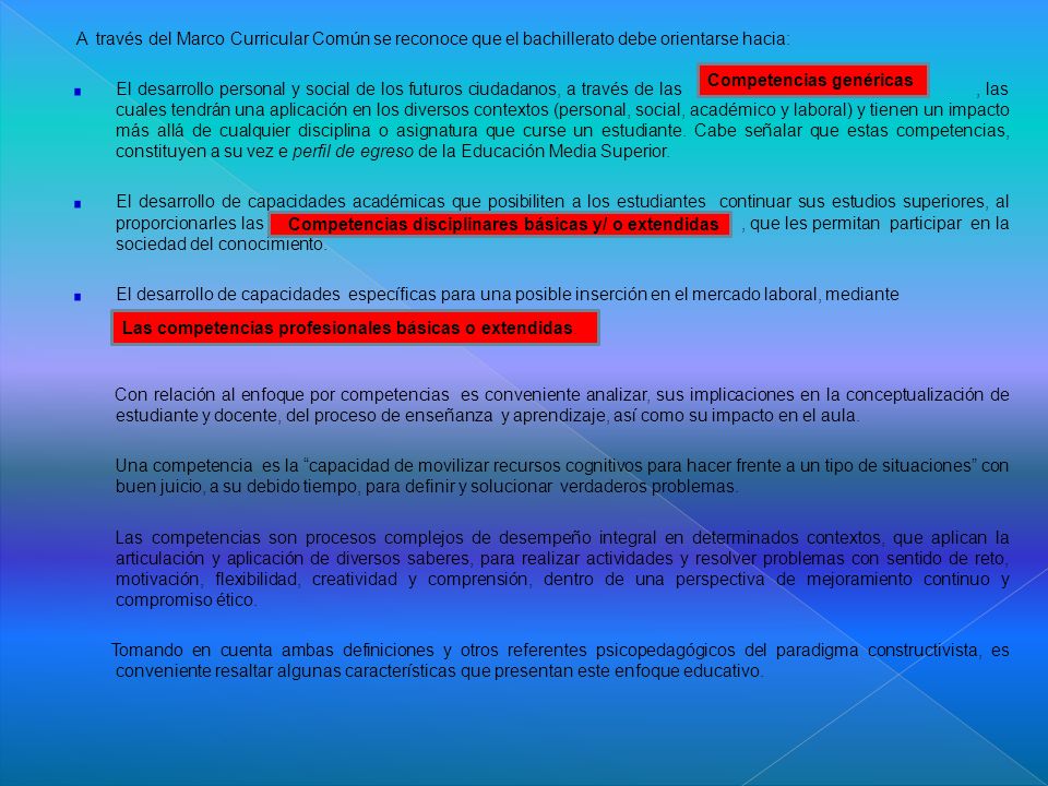 A través del Marco Curricular Común se reconoce que el bachillerato debe orientarse hacia: