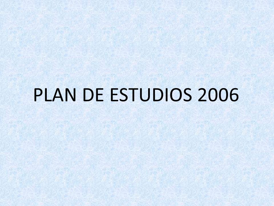 PLAN DE ESTUDIOS 2006