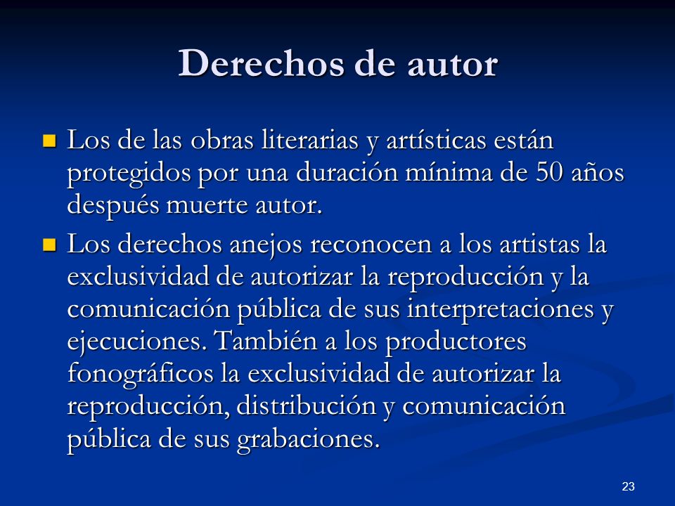 Derechos de autor Los de las obras literarias y artísticas están protegidos por una duración mínima de 50 años después muerte autor.