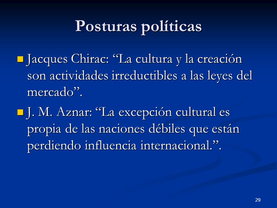 Posturas políticas Jacques Chirac: La cultura y la creación son actividades irreductibles a las leyes del mercado .