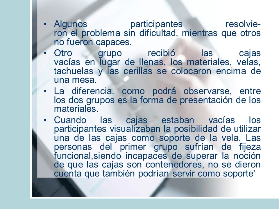 Algunos participantes resolvie- ron el problema sin dificultad, mientras que otros no fueron capaces.