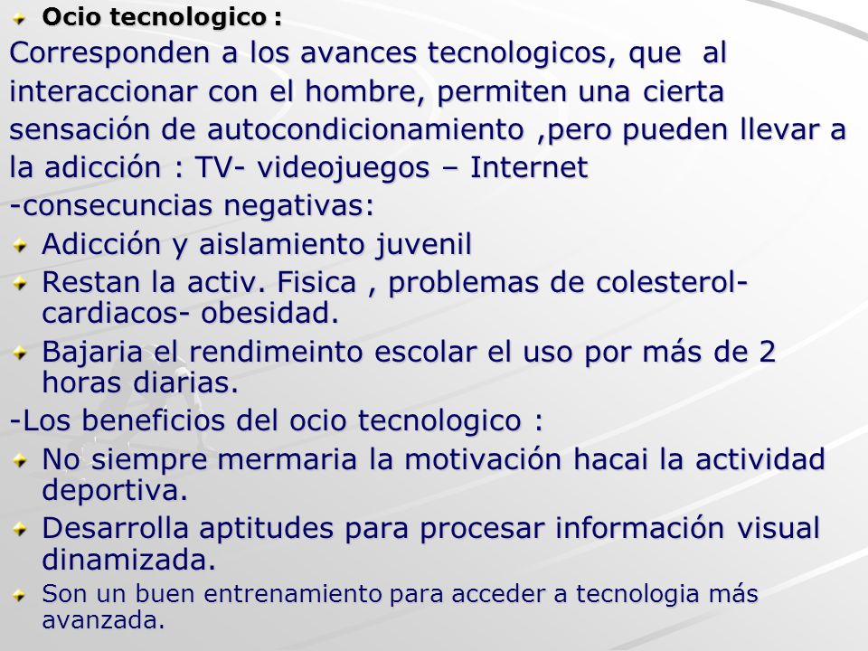 Corresponden a los avances tecnologicos, que al