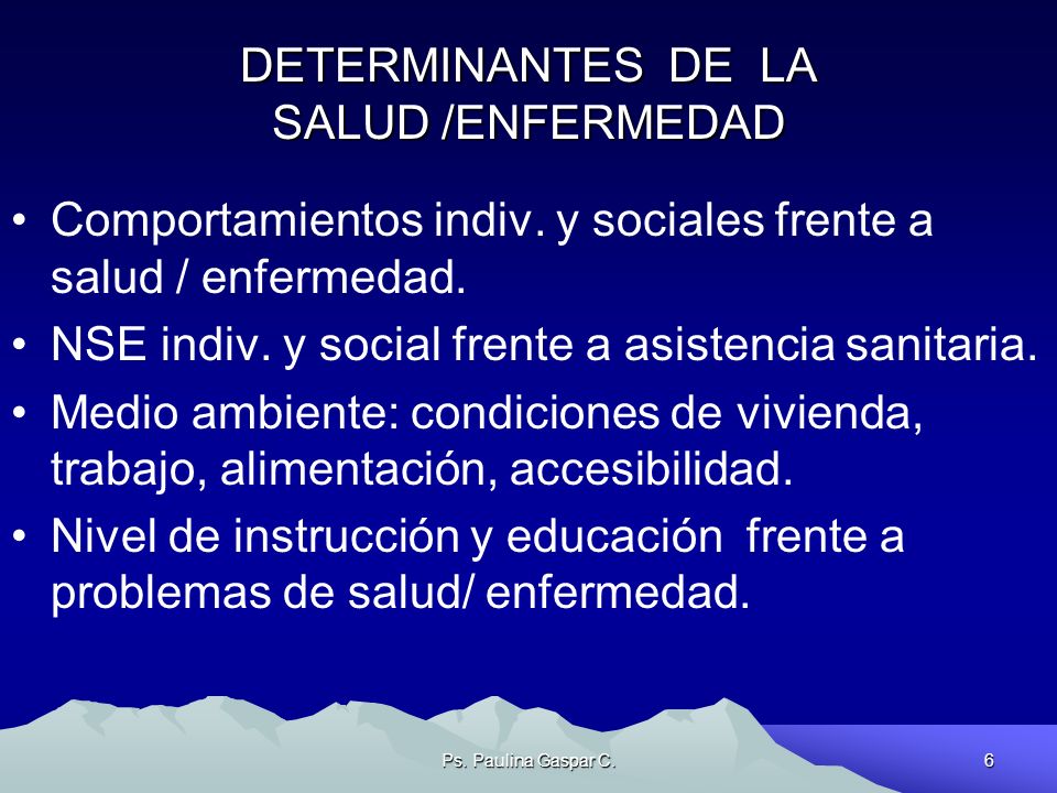 DETERMINANTES DE LA SALUD /ENFERMEDAD