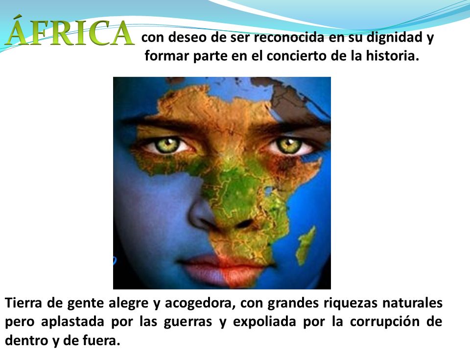 ÁFRICA con deseo de ser reconocida en su dignidad y