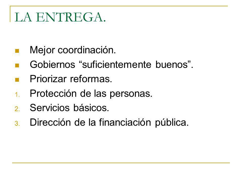 LA ENTREGA. Mejor coordinación. Gobiernos suficientemente buenos .