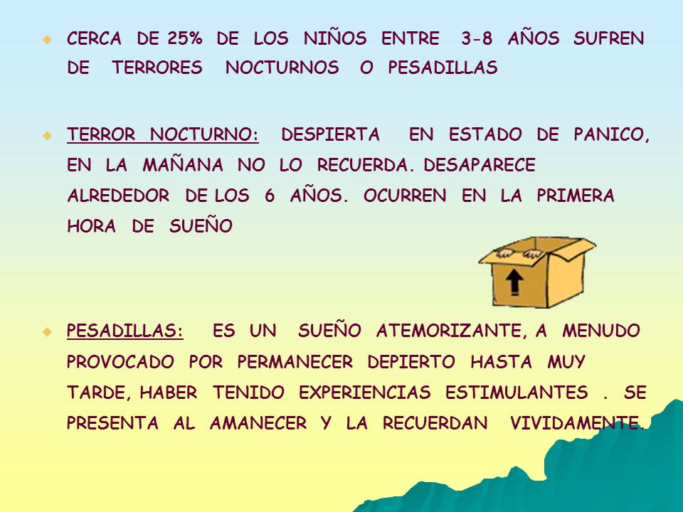 CERCA DE 25% DE LOS NIÑOS ENTRE 3-8 AÑOS SUFREN DE TERRORES NOCTURNOS O PESADILLAS