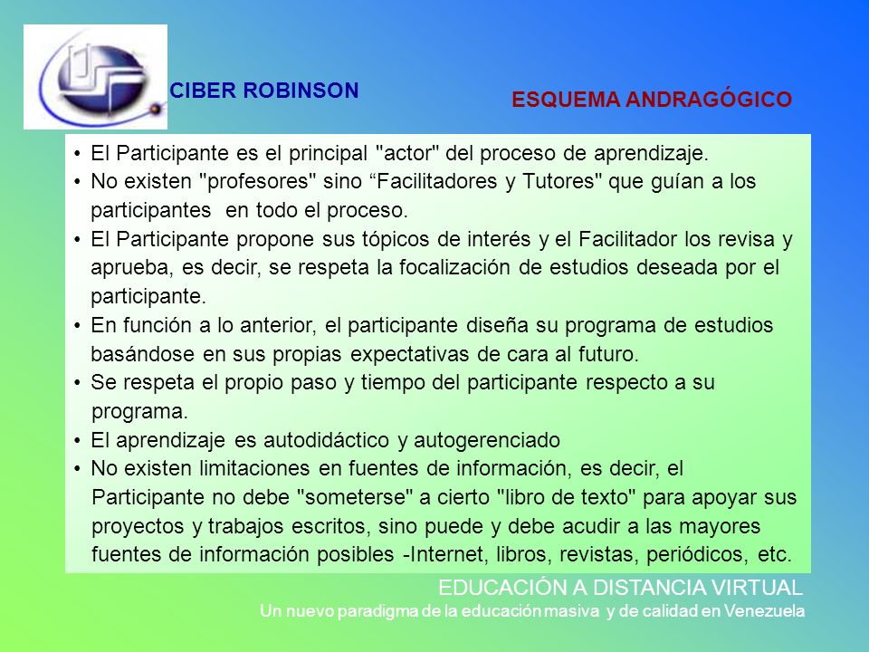 El Participante es el principal actor del proceso de aprendizaje.