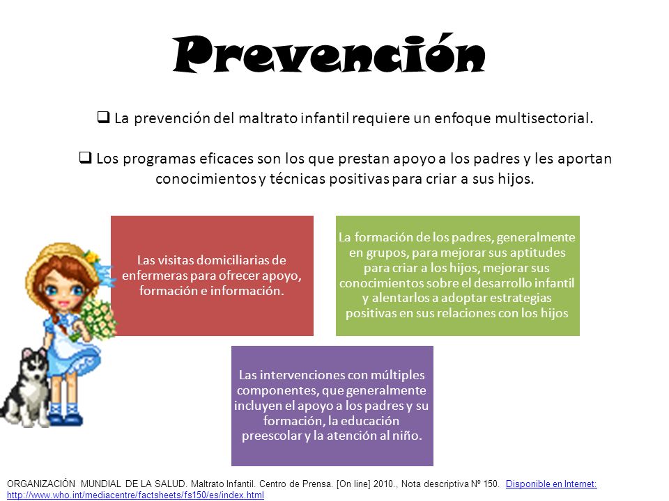 Prevención La prevención del maltrato infantil requiere un enfoque multisectorial.