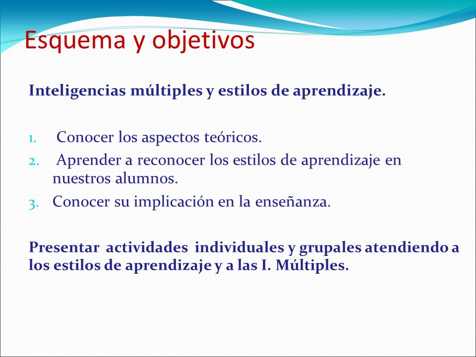 Esquema y objetivos Inteligencias múltiples y estilos de aprendizaje.
