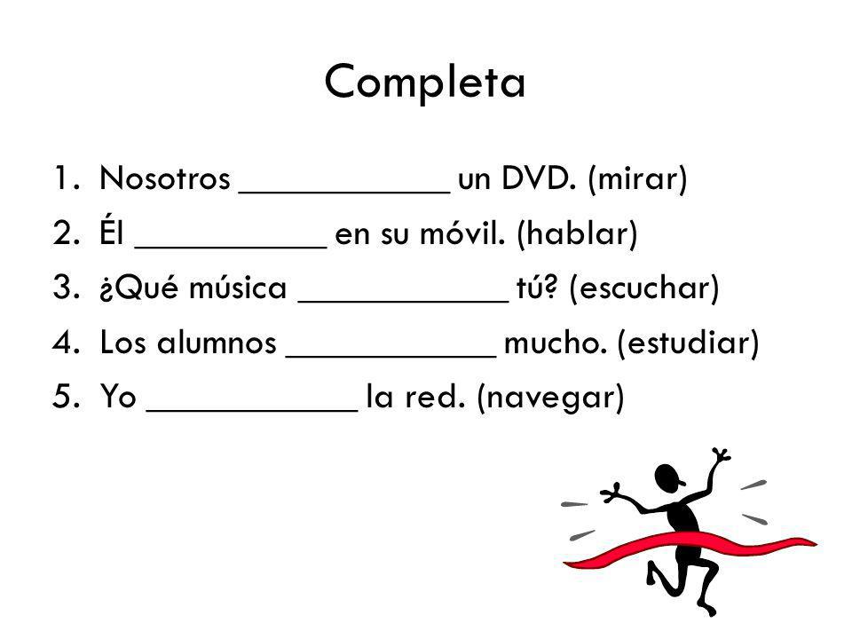 Completa Nosotros ___________ un DVD. (mirar)