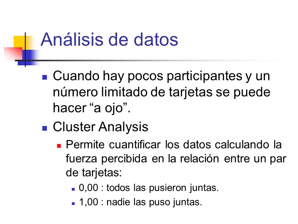 Análisis de datos Cuando hay pocos participantes y un número limitado de tarjetas se puede hacer a ojo .