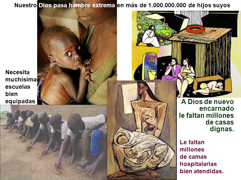 A Dios de nuevo encarnado le faltan millones de casas dignas.