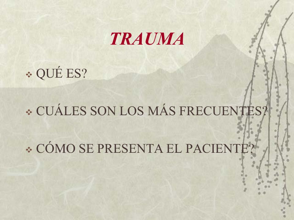 TRAUMA QUÉ ES CUÁLES SON LOS MÁS FRECUENTES