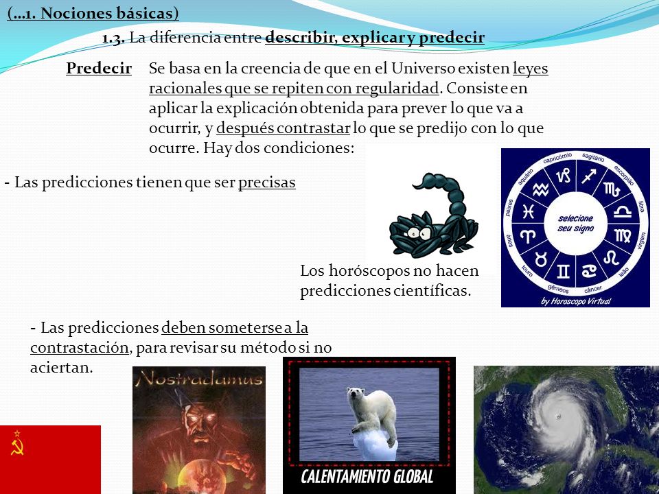 (…1. Nociones básicas) 1.3. La diferencia entre describir, explicar y predecir. Predecir.
