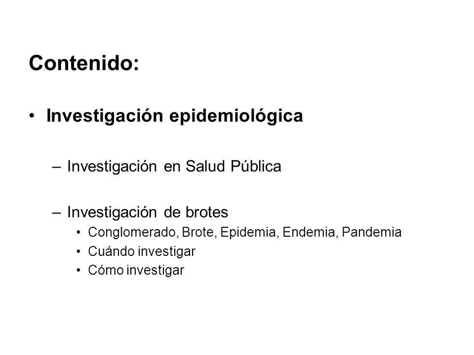 Contenido: Investigación epidemiológica Investigación en Salud Pública