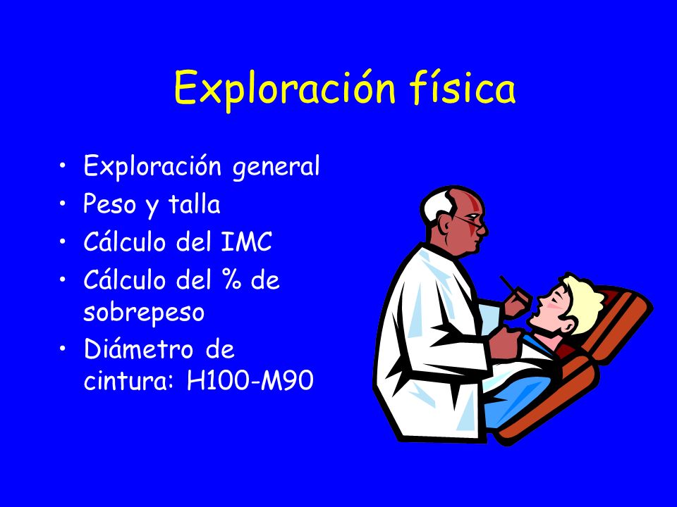 Exploración física Exploración general Peso y talla Cálculo del IMC