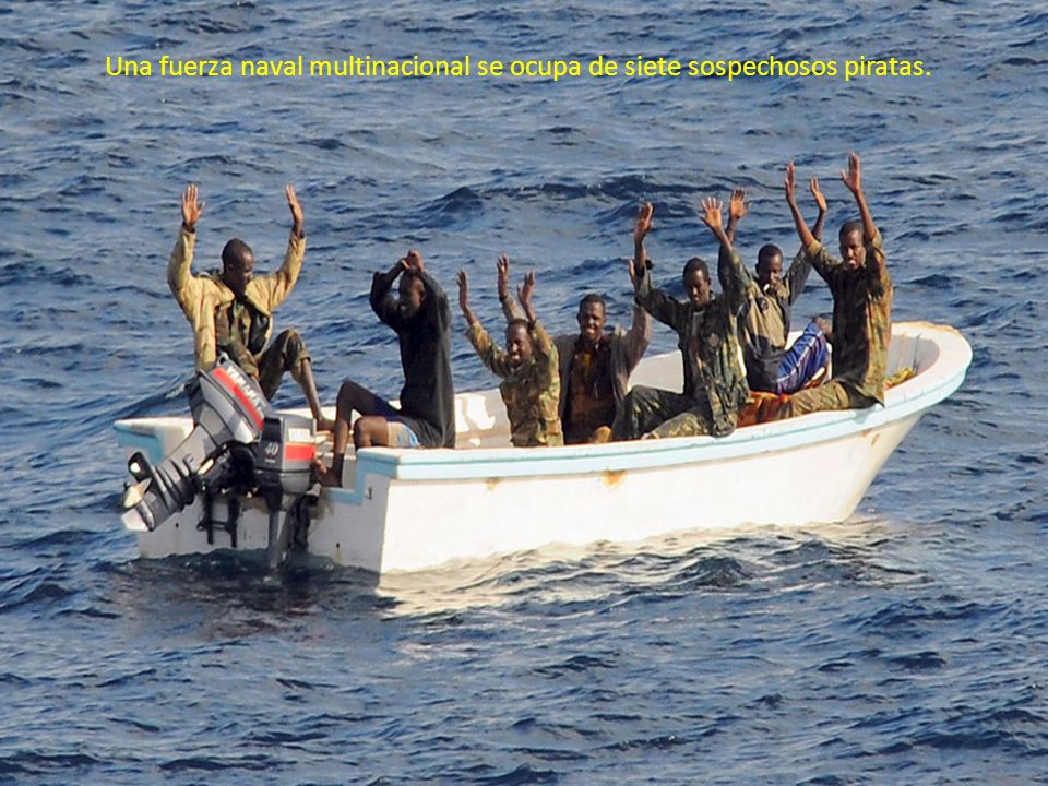 Una fuerza naval multinacional se ocupa de siete sospechosos piratas.