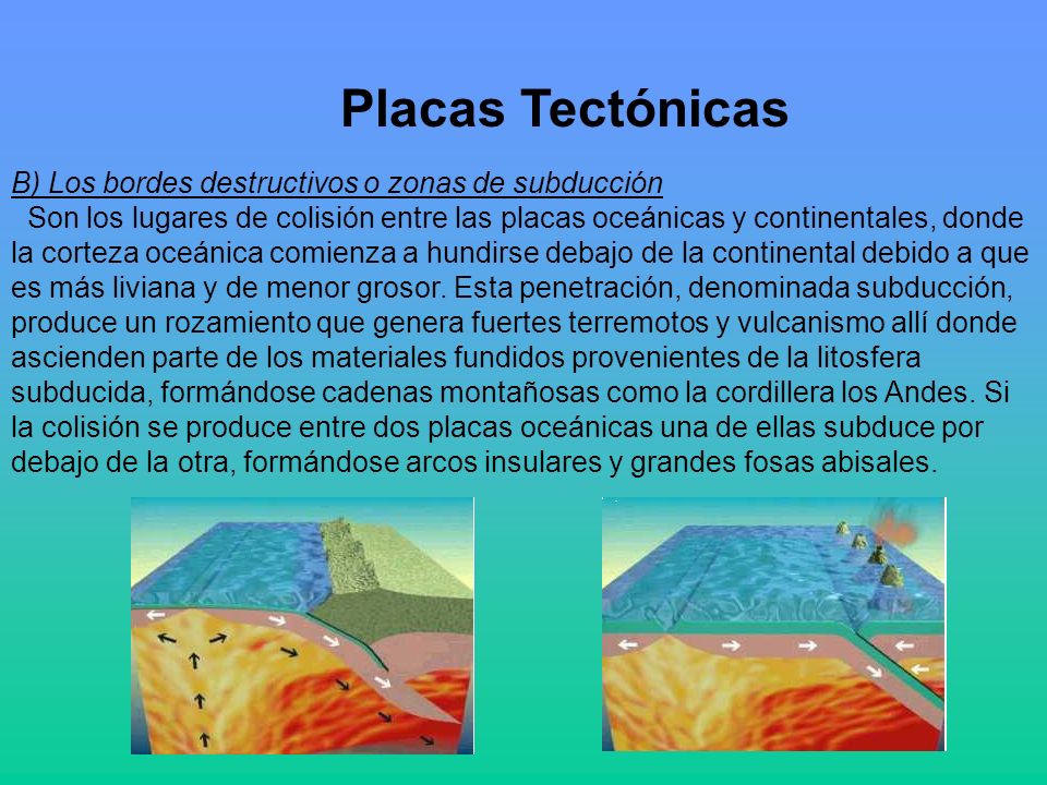 Placas Tectónicas B) Los bordes destructivos o zonas de subducción