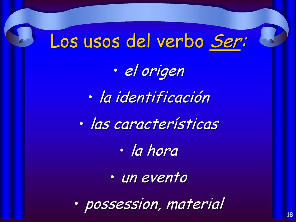Los usos del verbo Ser: el origen la identificación