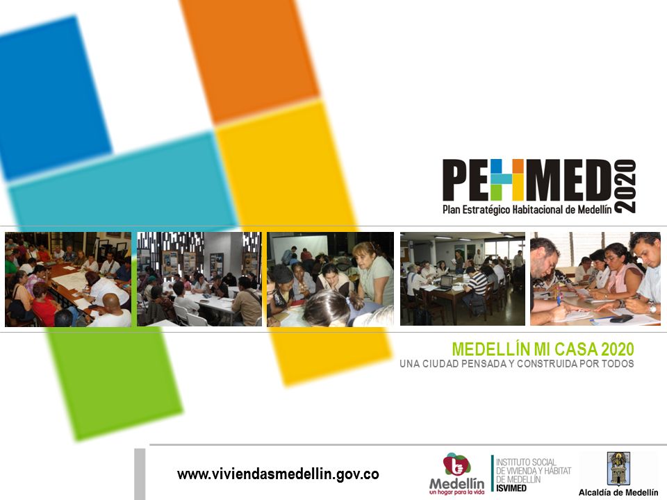 MEDELLÍN MI CASA 2020 UNA CIUDAD PENSADA Y CONSTRUIDA POR TODOS