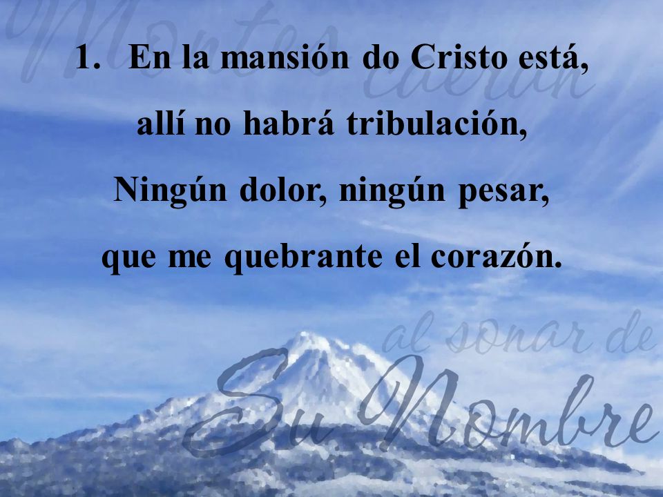 En la mansión do Cristo está, allí no habrá tribulación,