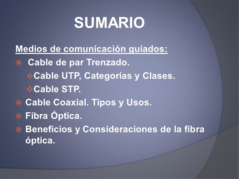 SUMARIO Medios de comunicación guiados: Cable de par Trenzado.