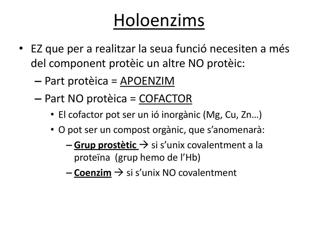 Holoenzims EZ que per a realitzar la seua funció necesiten a més del component protèic un altre NO protèic: