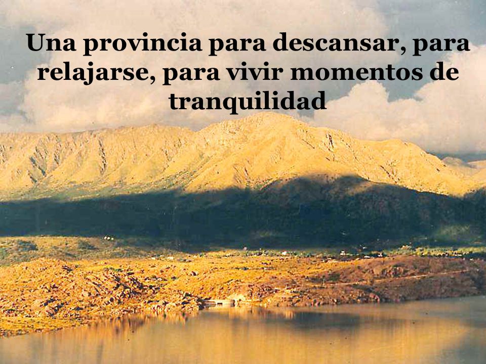 Una provincia para descansar, para relajarse, para vivir momentos de tranquilidad