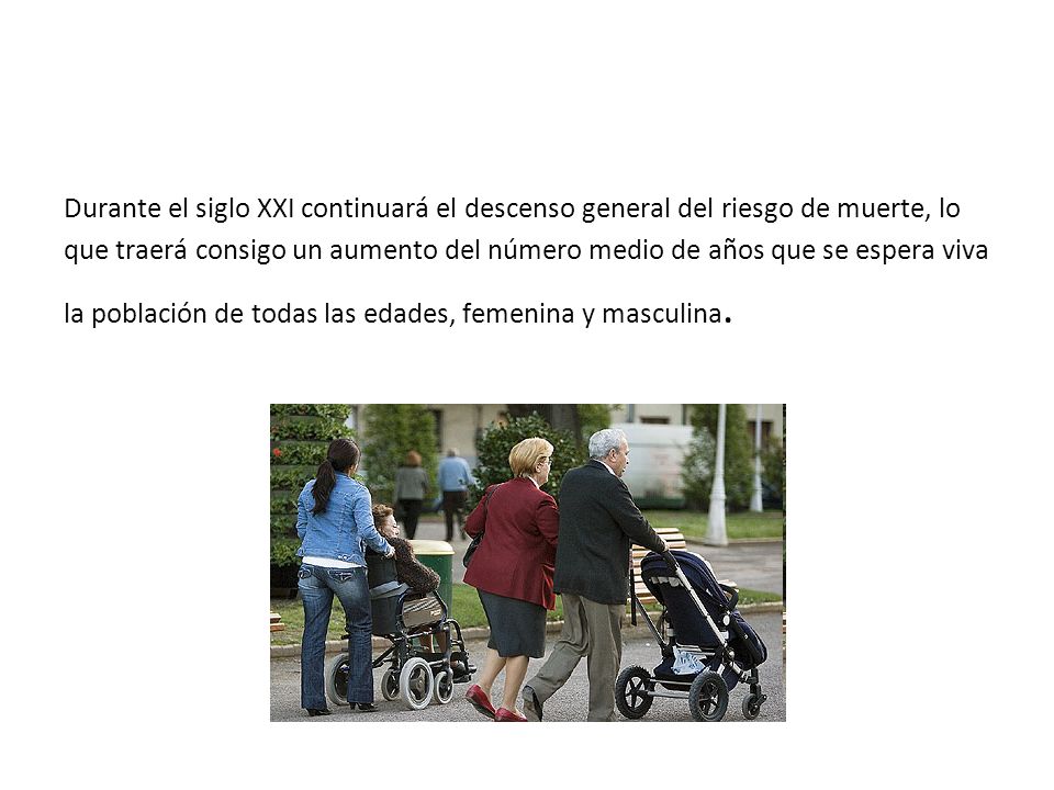 Durante el siglo XXI continuará el descenso general del riesgo de muerte, lo