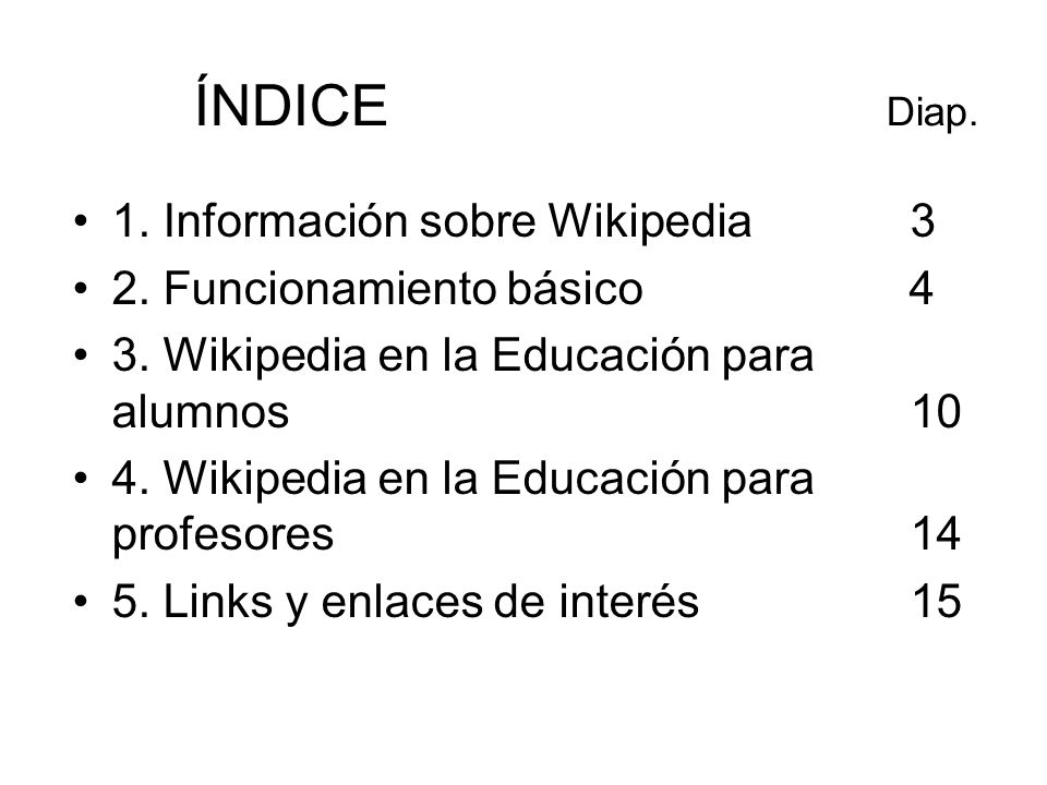 ÍNDICE Diap. 1. Información sobre Wikipedia 3
