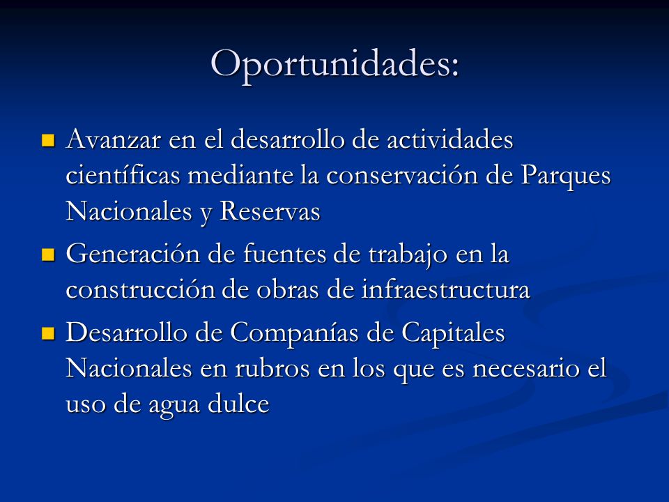 Oportunidades: Avanzar en el desarrollo de actividades científicas mediante la conservación de Parques Nacionales y Reservas.