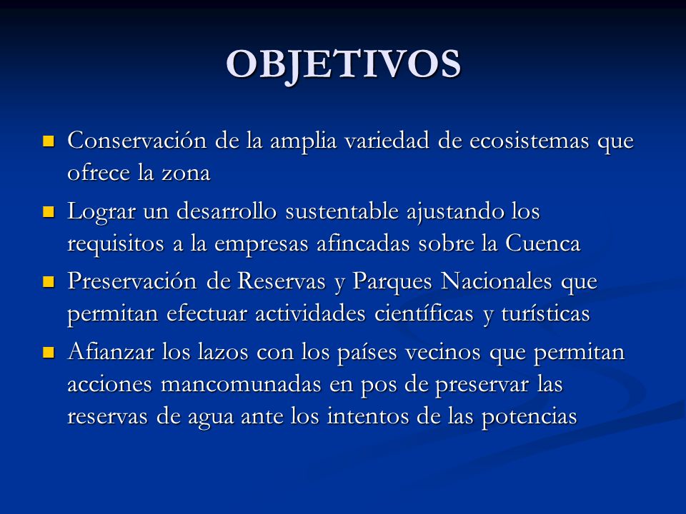 OBJETIVOS Conservación de la amplia variedad de ecosistemas que ofrece la zona.