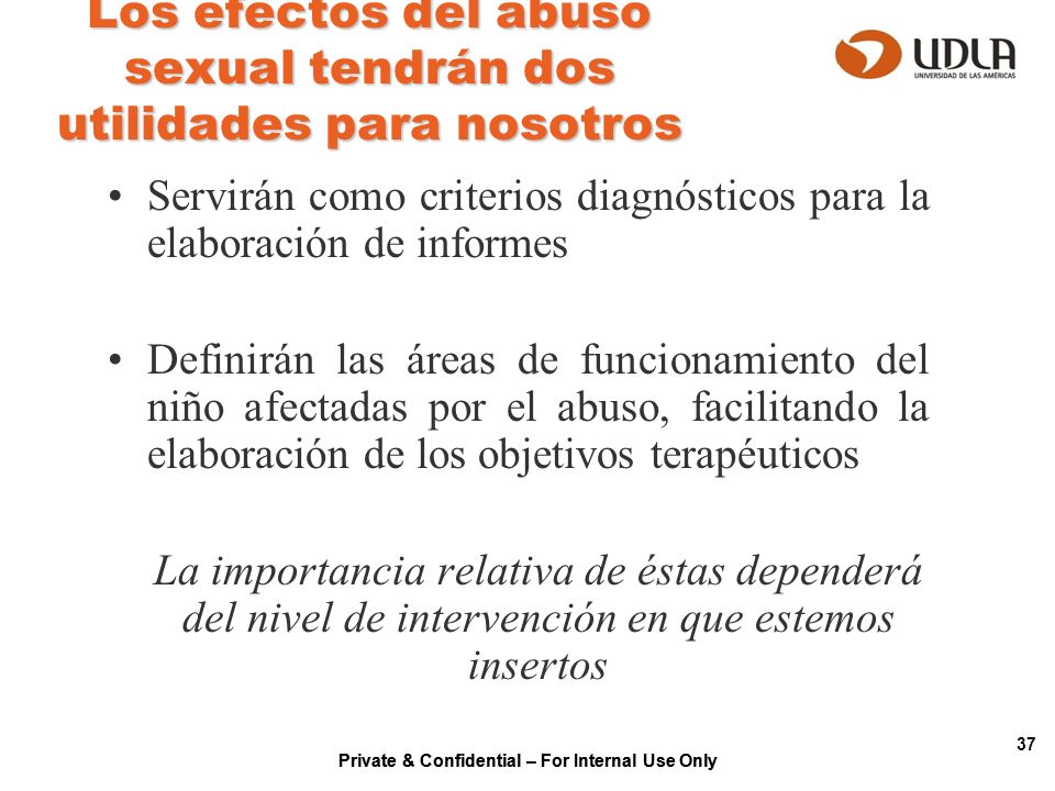 Los efectos del abuso sexual tendrán dos utilidades para nosotros