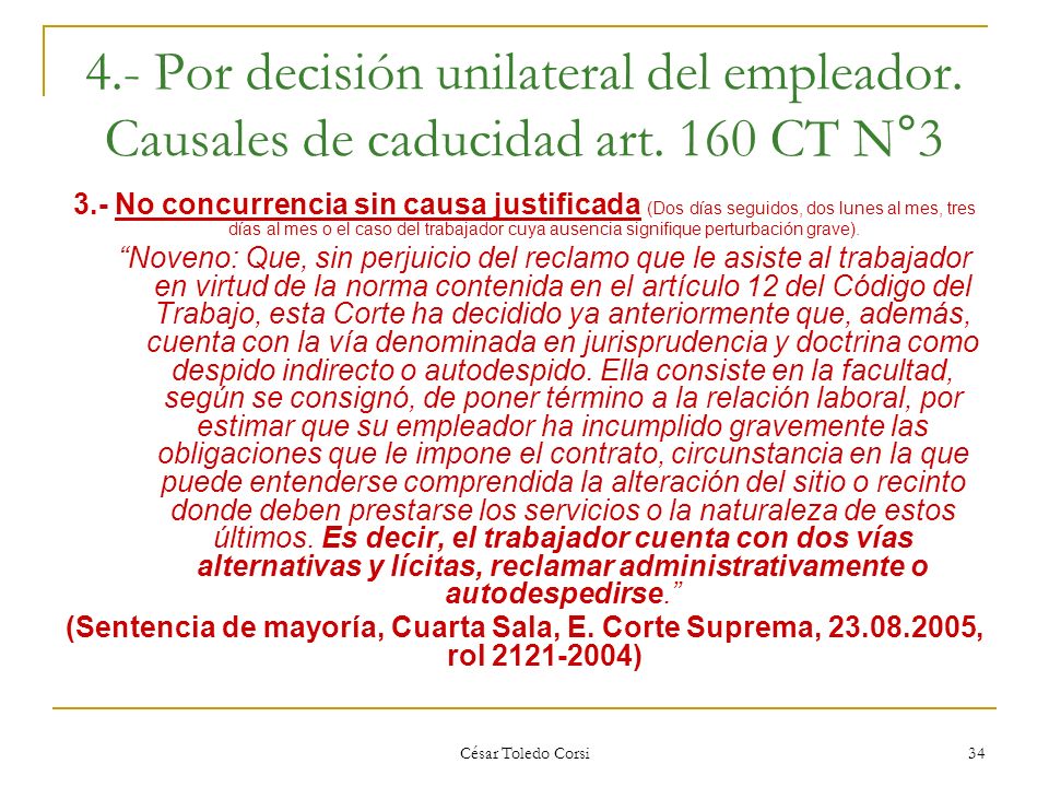 4. - Por decisión unilateral del empleador. Causales de caducidad art