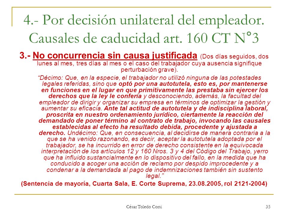 4. - Por decisión unilateral del empleador. Causales de caducidad art