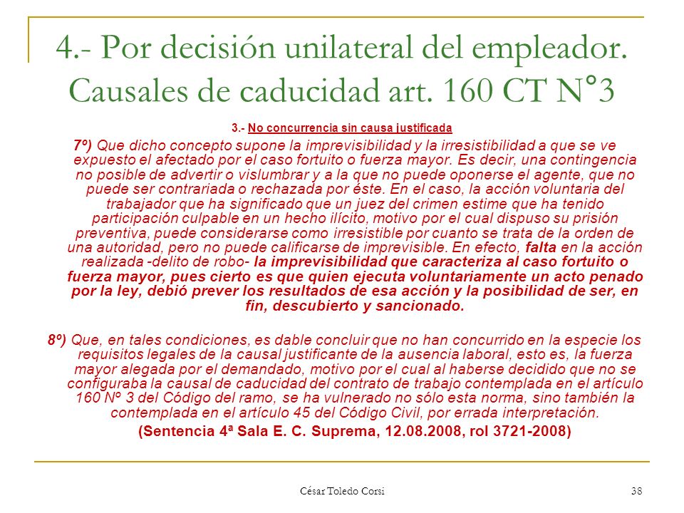 4. - Por decisión unilateral del empleador. Causales de caducidad art
