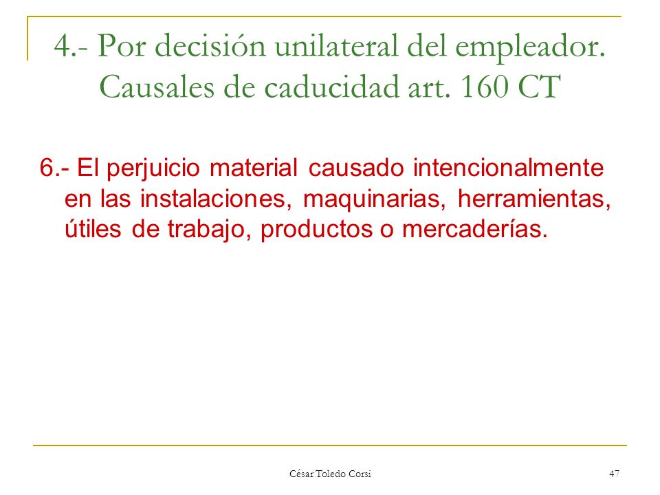 4. - Por decisión unilateral del empleador. Causales de caducidad art