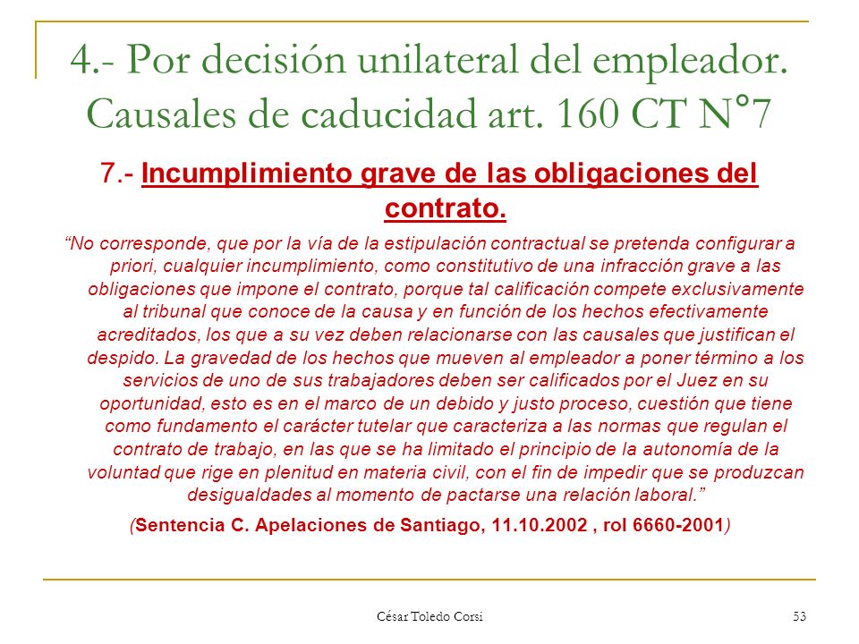 4. - Por decisión unilateral del empleador. Causales de caducidad art