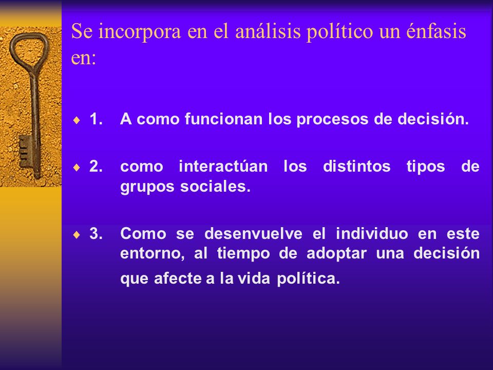 Se incorpora en el análisis político un énfasis en: