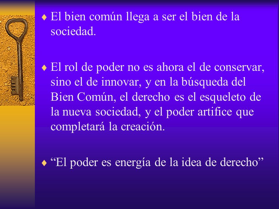 El bien común llega a ser el bien de la sociedad.