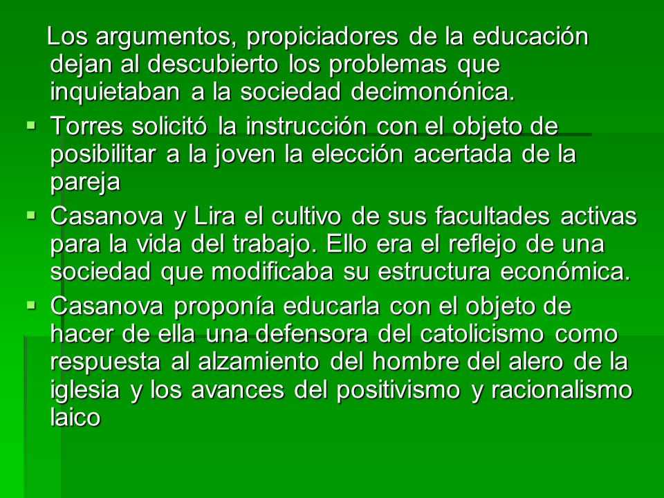 Los argumentos, propiciadores de la educación dejan al descubierto los problemas que inquietaban a la sociedad decimonónica.