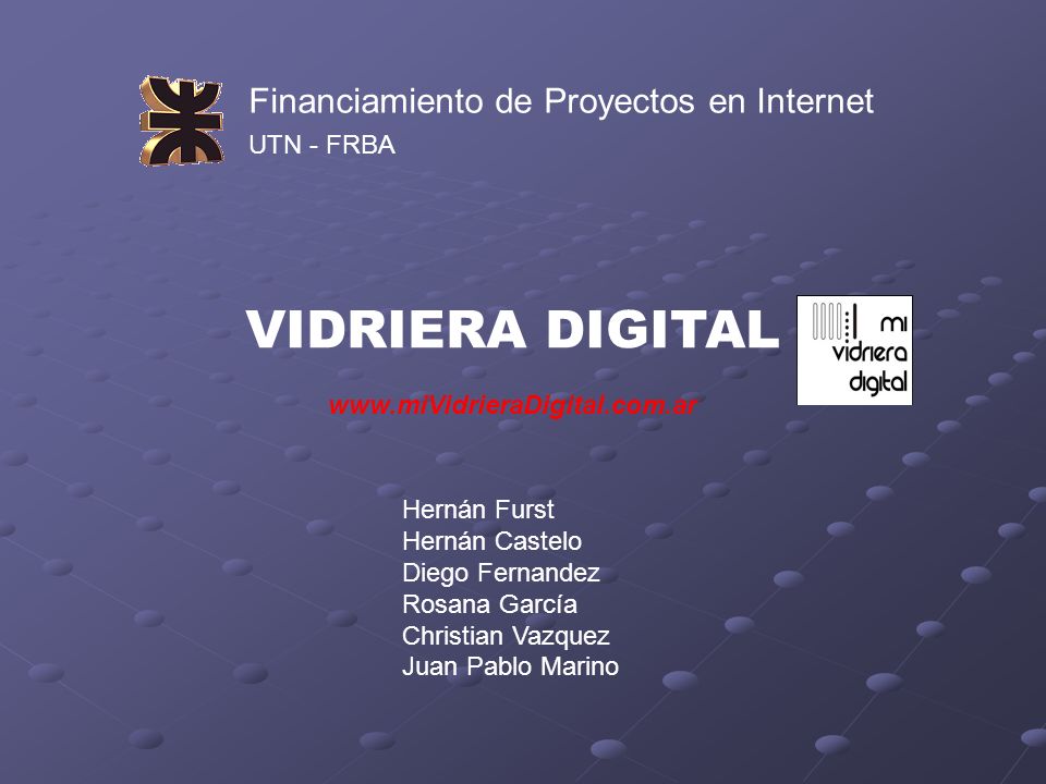 VIDRIERA DIGITAL Financiamiento de Proyectos en Internet UTN - FRBA