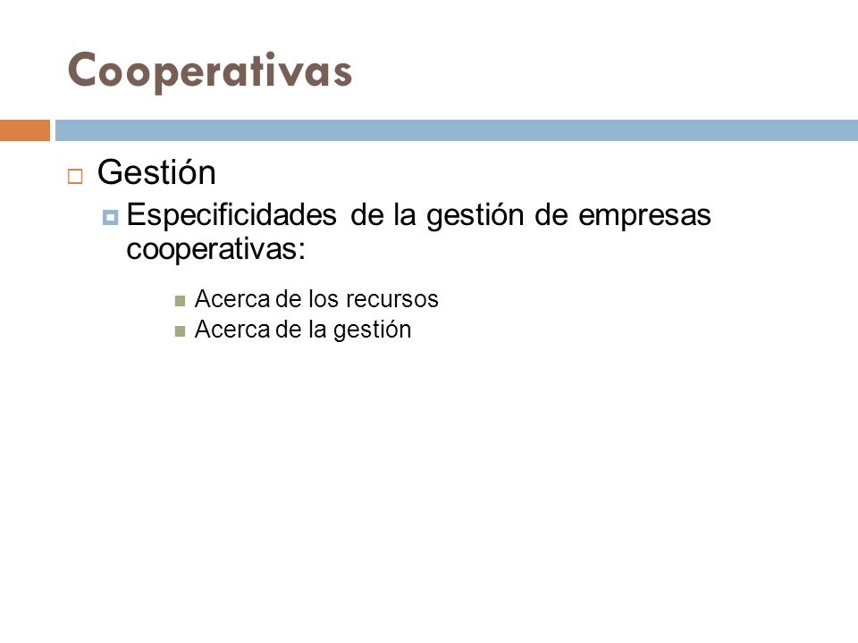 Cooperativas Gestión. Especificidades de la gestión de empresas cooperativas: Acerca de los recursos.