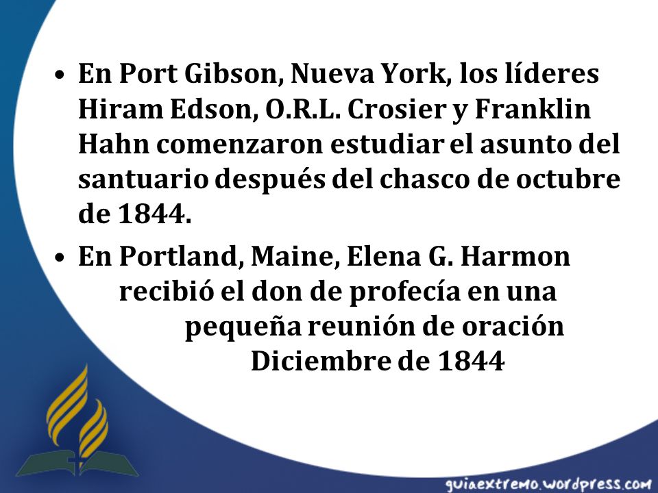 En Port Gibson, Nueva York, los líderes Hiram Edson, O. R. L