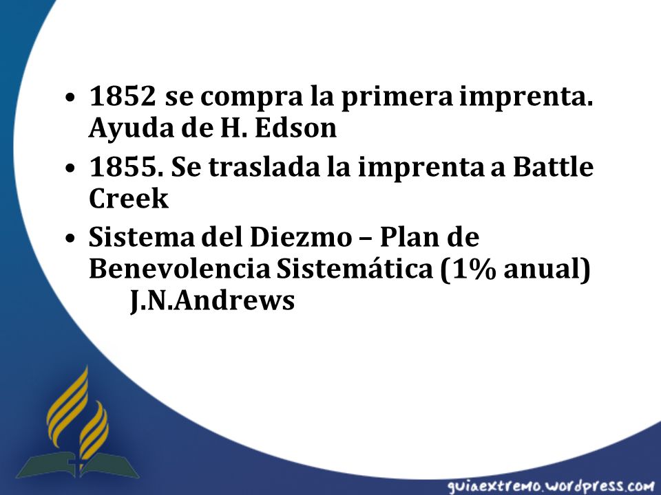 1852 se compra la primera imprenta. Ayuda de H. Edson