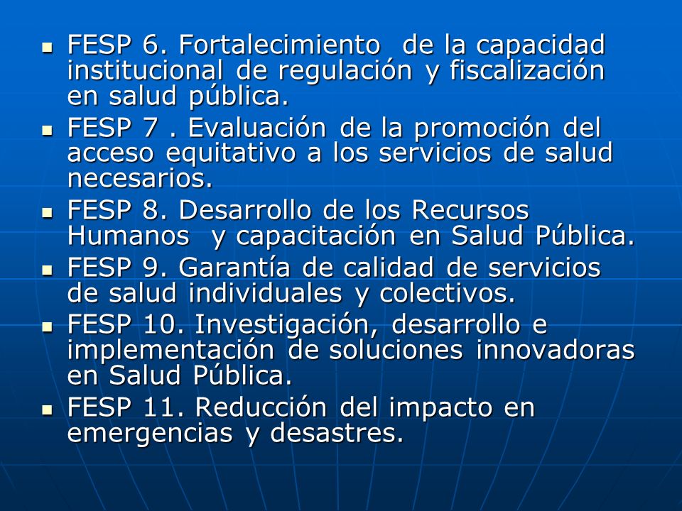 FESP 6. Fortalecimiento de la capacidad institucional de regulación y fiscalización en salud pública.