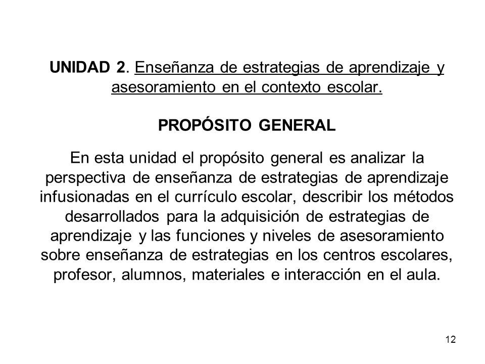UNIDAD 2. Enseñanza de estrategias de aprendizaje y asesoramiento en el contexto escolar.