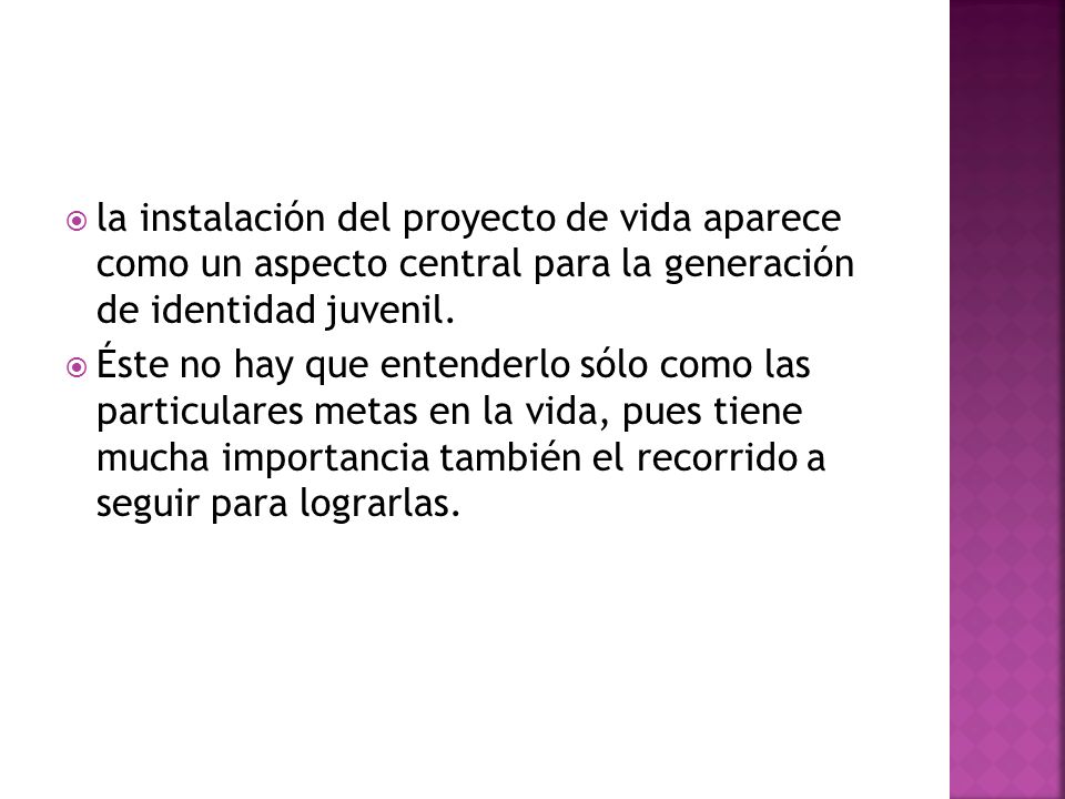 la instalación del proyecto de vida aparece como un aspecto central para la generación de identidad juvenil.